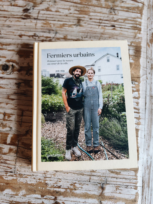 Fermiers urbains – Renouer avec la nature au cœur de la ville (Gestalten)